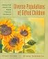 Diverse Populations of Gifted Children: Meeting Their Needs in the Regular Classroom and Beyond