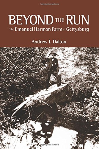 beyond the run the emanuel harmon farm at gettysburg