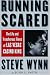 Running Scared: The Life and Treacherous Times of Las Vegas Casino King Steve Wynn