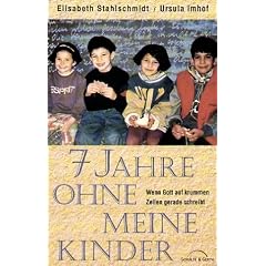 7 Jahre ohne meine Kinder - Wenn Gott auf krummen Zeilen gerade schreibt