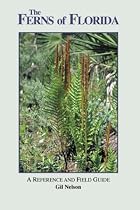 The Ferns of Florida: A Reference and Field Guide (Reference and Field Guides)