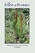 Book The Ferns of Florida: A Reference and Field Guide (Reference and Field Guides) (Reference and Field Guides)