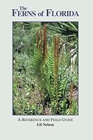The Ferns of Florida: A Reference and Field Guide (Reference and Field Guides) (Reference and Field Guides)