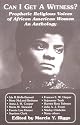 Can I Get a Witness?: Prophetic Religious Voices of African American Women : An Anthology