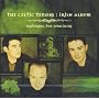 Celtic Tenors Irish Album
