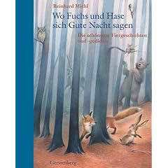 Wo Fuchs und Hase sich Gute Nacht sagen: Die sch�nsten Tiergeschichten und -gedichte