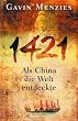 1421. Als China die Welt entdeckte.