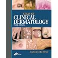 Atlas of Clinical Dermatology by  Anthony du Vivier