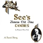 See's Famous Old Time Candies: A Sweet Story by Margaret Moos Pick
