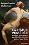 La femme poss�d�e : Sorci�res, hyst�riques et personnalit�s multiples