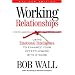 Working Relationships: Using Emotional Intelligence to Enhance Your Effectiveness with Others, Revised edition