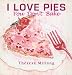 Book I Love Pies You Don't Bake