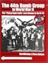 The 44th Bomb Group in World War II: The Flying Eight-Balls Over Europe in the B-24