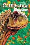The Carnivorous Dinosaurs (Life of the Past)