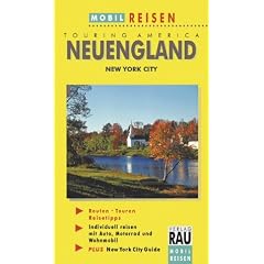 Neuengland. Mobil Reisen: Die sch�nsten Reiserouten durch Connecticut, Rhode Island, Massachusetts, Maine, New Hampshire und Vermont. Mit New York ... Auto, Caravan, Fly and Drive, Biking