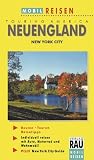 Neuengland. Mobil Reisen: Die sch�nsten Reiserouten durch Connecticut, Rhode Island, Massachusetts, Maine, New Hampshire und Vermont. Mit New York ... Auto, Caravan, Fly and Drive, Biking