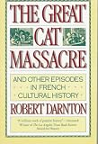 The Great Cat Massacre and Other Essays