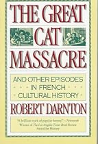 The Great Cat Massacre and Other Essays