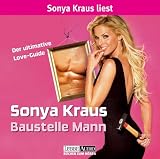Baustelle Mann - 2 CDs  - Der ultimative Love-Guide - Sonya Kraus