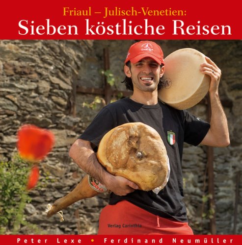 City Travel Guides Discounted  Bücher : Sieben köstliche Reisen. Friaul - Julisch-Venetien:: Kultur - Küche - Keller