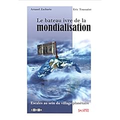 Le Bateau ivre de la mondialisation : Escale au sein du village plan�taire