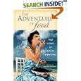 The Adventure of Food : True Stories of Eating Everything (Travelers' Tales Guides)