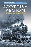 Scottish region : a history 1948-1973