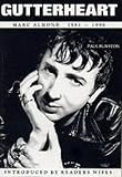 Gutterheart: Life According to Marc Almond (Dunce Directive Music Biography)