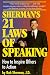 Sherman's 21 Laws of Speaking: How to Inspire Others to Action