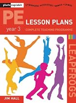 PE Lesson Plans - Year 3 Complete Teaching Programme: Photocopiable Gymnastic Activities, Dance, Games (Leapfrogs)