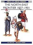 The North-East Frontier 1837-1901 (Men-at-Arms)