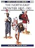 The North-East Frontier 1837-1901 (Men-at-Arms)