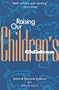 Raising Our Children's Children