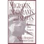 Migrants, Immigrants, and Slaves