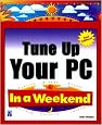 Tune Up Your PC In a Weekend, 2nd Edition (In a Weekend (Premier Press))