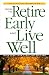 How To Retire Early And Live Well With Less Than A Million Dollars
