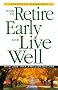 How to Retire Early and Live Well With Less Than a Million Dollars How to Retire Early and Live Well With Less Than a Million Dollars
