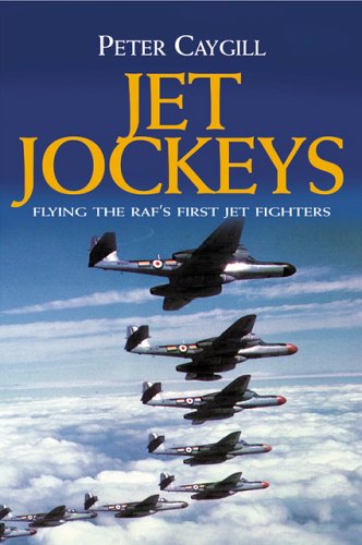 Jet Jockeys: Flying the RAF's First Jet Fighters