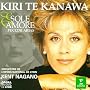 Kiri Te Kanawa - Sole e amore (Puccini Arias) / Kent Nagano
