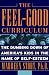 The Feel-good Curriculum: The Dumbing Down Of America's Kids In The Name Of Self-esteem