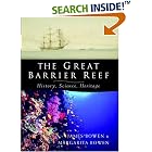 The Great Barrier Reef: History, Science, Heritage by James Bowen and Margarita Bowen