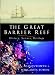 The Great Barrier Reef: History, Science, Heritage