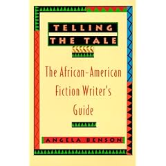 Telling the Tale: The African-American Fiction Writer's Guide