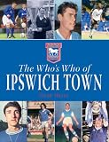 The Who's Who of Ipswich Town
