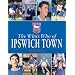 The Who's Who of Ipswich Town