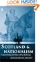 Scotland and Nationalism: Scottish Society and Politics, 1707-2000