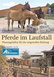 Pferde im Laufstall: Planungshilfen für die artgerechte Haltung Image of Pferde im Laufstall: Planungshilfen für die artgerechte Haltung