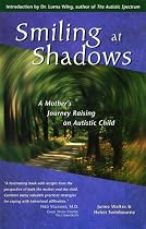 Smiling at Shadows: A Mother's Journey Raising an Autistic Child