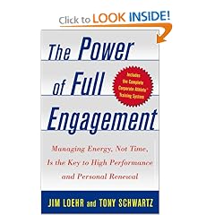 The Power of Full Engagement: Managing Energy, Not Time, is the Key to High Performance and Personal Renewal