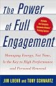 The Power of Full Engagement: Managing Energy, Not Time, Is the Key to Performance, Health and Happiness